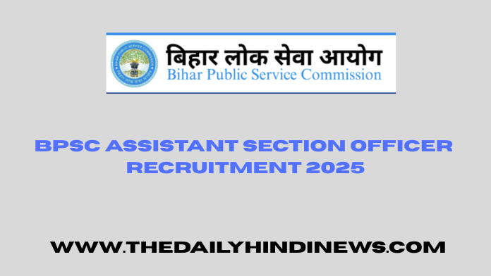 BPSC Assistant Section Officer Recruitment 2025