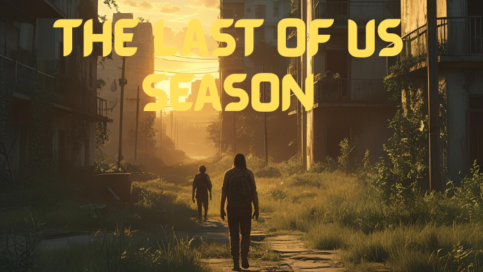 The Last of Us Season The Last of Us Season
